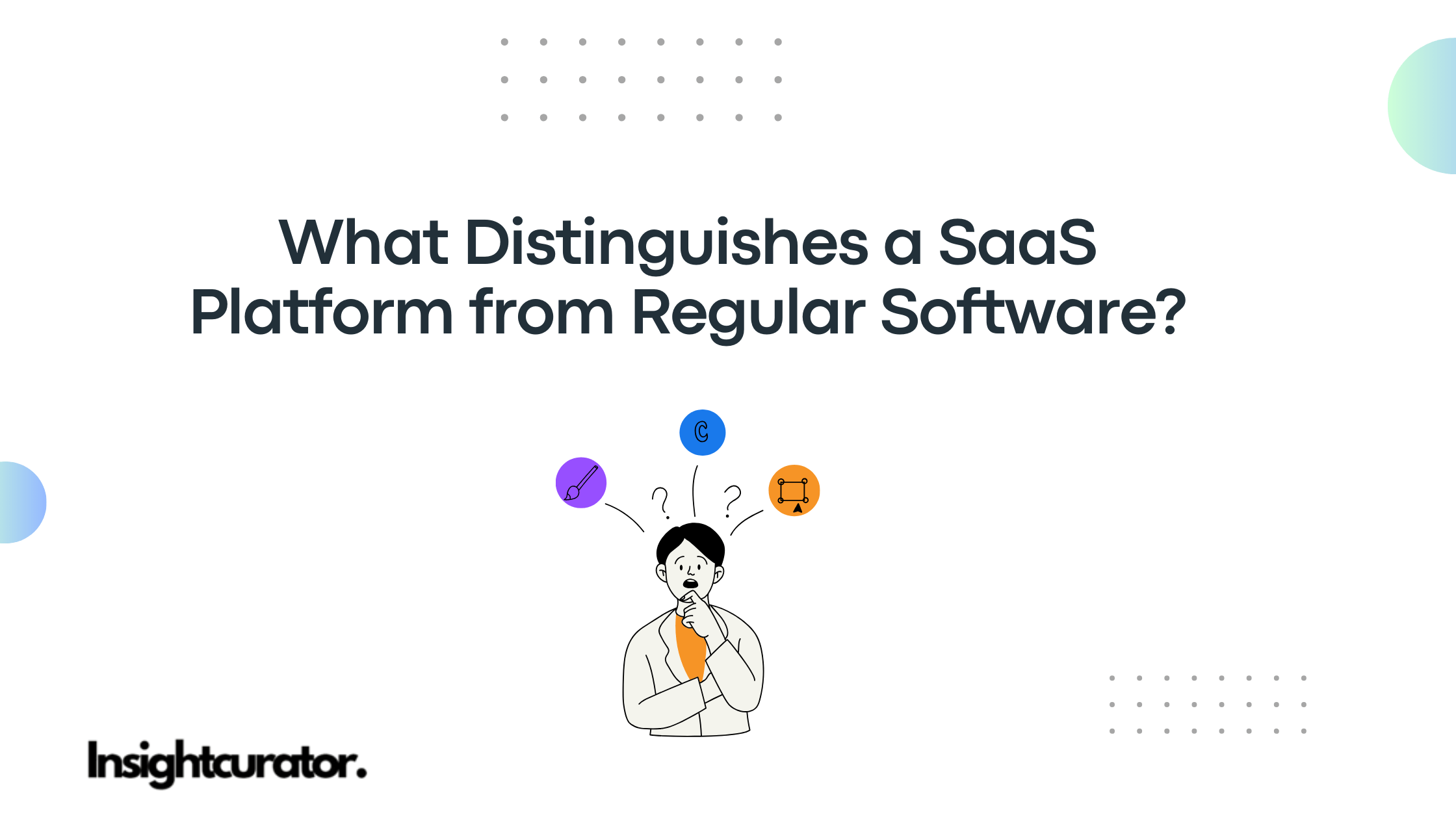 What Distinguishes a SaaS Platform from Regular Software?